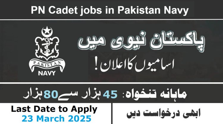 Join Pak Navy as a PN Cadet – Online Registration Open for 2025-B