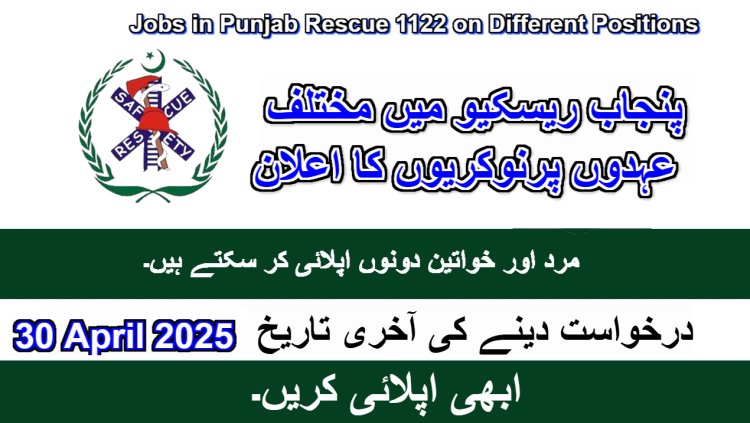 Rescue 1122 Punjab Jobs 2025 - EMT, Drivers, Technicians Vacancies