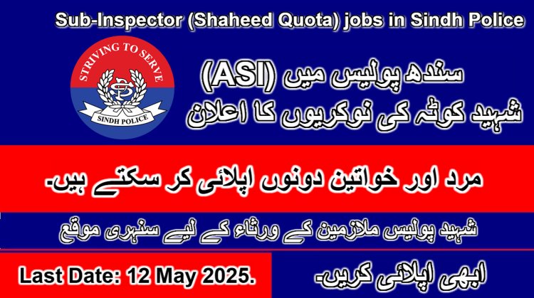 Assistant Sub-Inspector (ASI) Shaheed Quota jobs in Sindh Police 2025