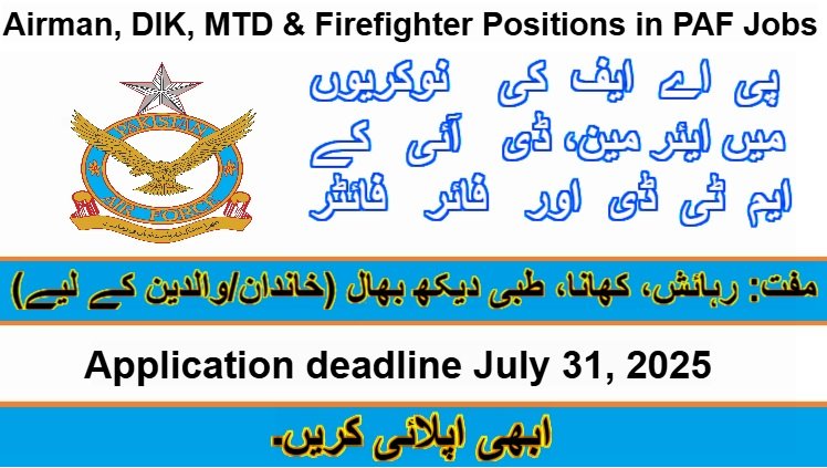 PAF Jobs 2025 Online Registration – Airman, DIK, MTD & Firefighter Positions | Apply by July 31